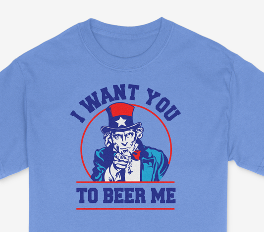 I Want You To Beer Me Uncle Sam Shirt