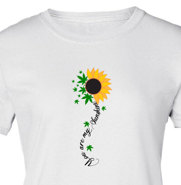 You Are My Sunshine Sunflower and Pot Leaf Shirt