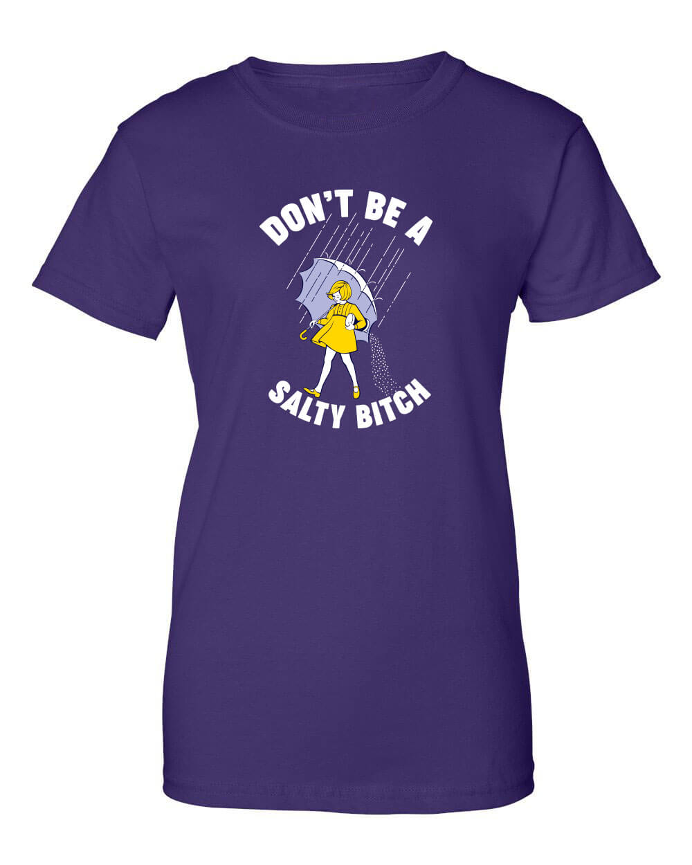 Don't Be A Salty Bitch Shirt