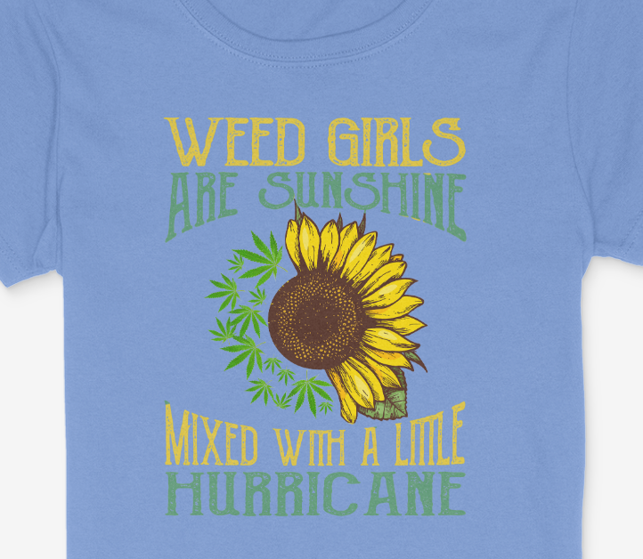 Weed Girls Are Sunshine Mixed With A Little Hurricane Shirt